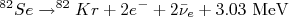 ^{82}Se\rightarrow ^{82}Kr + 2e^- + 2\bar{\nu}_e + 3.03\mbox{ MeV}