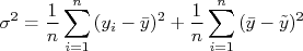 \sigma^{2} = \frac{1}{n} \sum_{i=1}^{n}{(y_i - \bar{y})^2} + \frac{1}{n}\sum_{i=1}^{n}{(\bar{y} - \tilde{y})^2}
