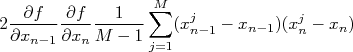 2 \frac{\partial f}{\partial x_{n-1}}\frac{\partial f}{\partial x_n} \frac{1}{M-1}\sum_{j=1}^{M}(x_{n-1}^j-x_{n-1})(x_n^j-x_n)