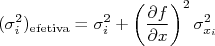 (\sigma_i^2)_{\text{efetiva}} = \sigma_i^2 + \left(\frac{\partial f}{\partial x}\right)^2\sigma_{x_i}^2