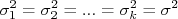 \sigma_1^2 = \sigma_2^2=...=\sigma_k^2 = \sigma^2