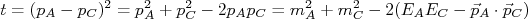 t=(p_A-p_C)^2 = p_A^2+p_C^2 - 2p_A p_C = m_A^2+m_C^2 - 2(E_A E_C - \vec{p}_A\cdot\vec{p}_C)
