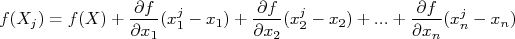 f(X_j) = f(X) + \frac{\partial f}{\partial x_1}(x_1^j-x_1) +  \frac{\partial f}{\partial x_2}(x_2^j-x_2)+...+ \frac{\partial f}{\partial x_n}(x_n^j-x_n)