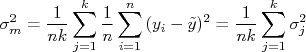 \sigma_{m}^{2} = \frac{1}{n k}\sum_{j=1}^{k}{\frac{1}{n}\sum_{i=1}^{n}{(y_i-\tilde{y})^2}} = \frac{1}{n k}\sum_{j=1}^{k}{\sigma_j^2}