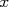 x