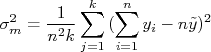 \sigma_{m}^{2} = \frac{1}{n^2 k}\sum_{j=1}^{k}{(\sum_{i=1}^{n}{y_i}-n\tilde{y})^2}