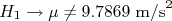 H_1\rightarrow \mu \neq 9.7869\text{ m/s}^2