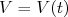 V=V(t)