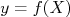 y=f(X)