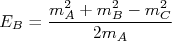 E_B = \frac{m_A^2+m_B^2-m_C^2}{2m_A}