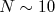 N\sim 10