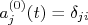 a_j^{(0)}(t) = \delta_{ji}
